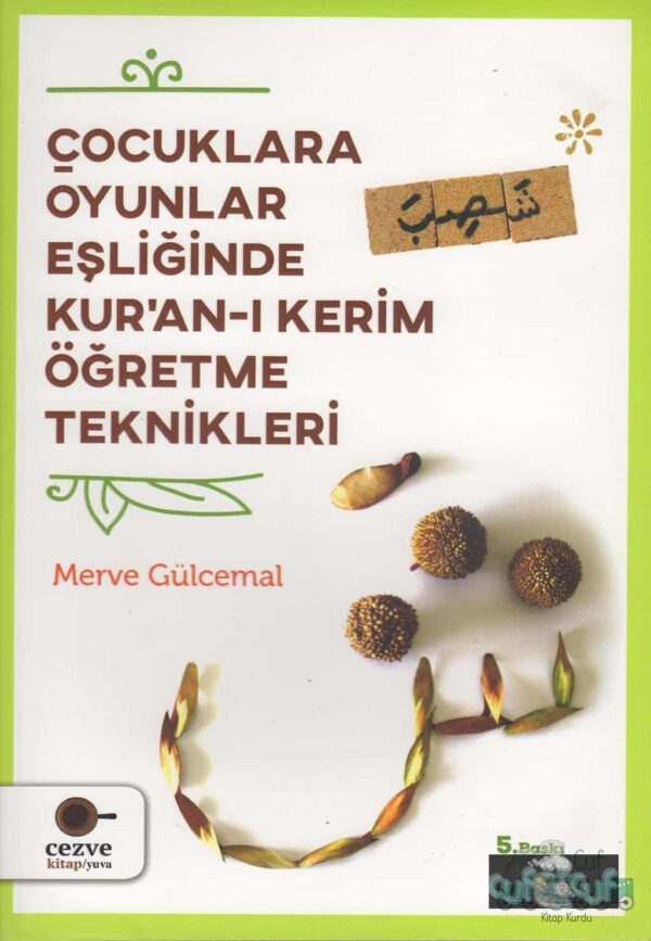 Çocuklara Oyunlar Eşliğinde Kur’an-ı Kerim Öğretme Teknikleri