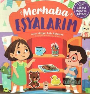 Merhaba Eşyalarım - Cırt Cırtlı Hikâye Kitabı