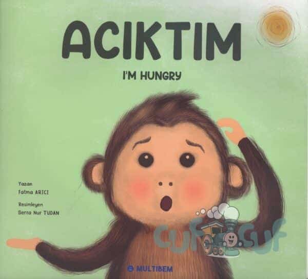 Aciktim / I’m hungry