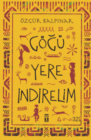 Göğü Yere Indirelim