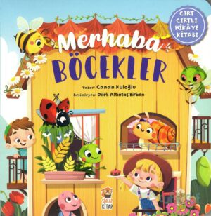 Merhaba Böcekler - Cırt Cırtlı Hikâye Kitabı