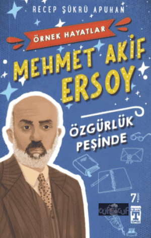 Mehmet Akif Ersoy Örnek Hayatlar - Özgürlük Peşinde
