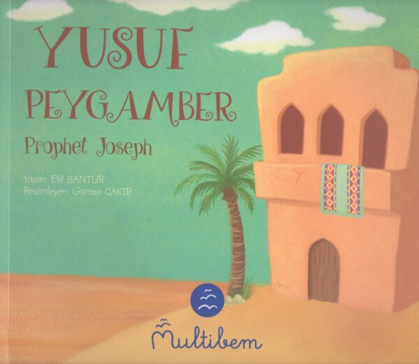 Yusuf Peygamber / Prophet Joseph - Peygamber hikayeler serisi