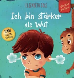 Ich bin stärker als Wut - Bilderbuch