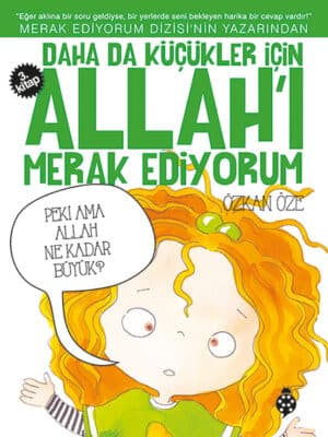 Daha da Küçükler İçin Allah'ı Merak Ediyorum - 3