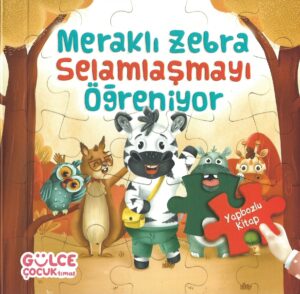 Meraklı Zebra Selamlaşmayı  Öğreniyor / Yapbozlu Kitap 2
