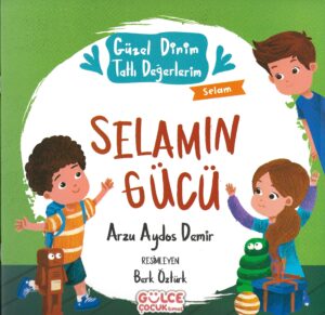 Selamın Gücü - Güzel Dinim Tatlı Değerlerim