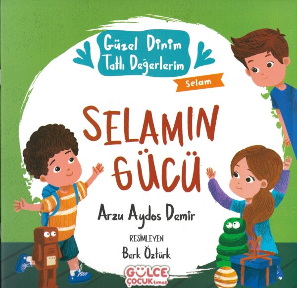 Selamın Gücü - Güzel Dinim Tatlı Değerlerim